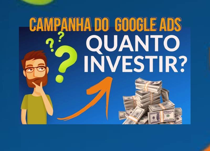quanto investir na campanha do google ads